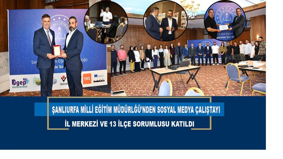 Şanlıurfa Milli Eğitim Müdürlüğü'nden Sosyal Medya Çalıştayı